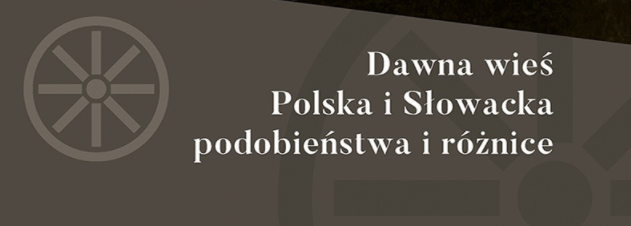 Dawna wieś Polska i Słowacka podobieństwa i różnice