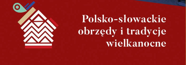 Polsko Słowackie obrzędy i tradycje wielkanocne